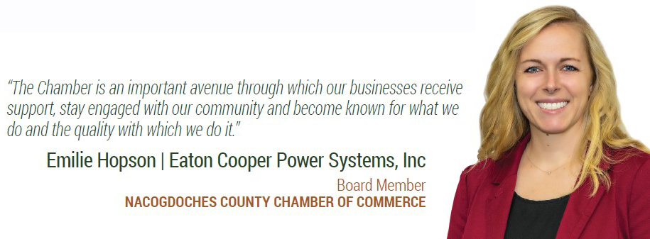 Emilie Hopson is a proud member of the Nacogdoches County Chamber of Commerce Board of Directors. 