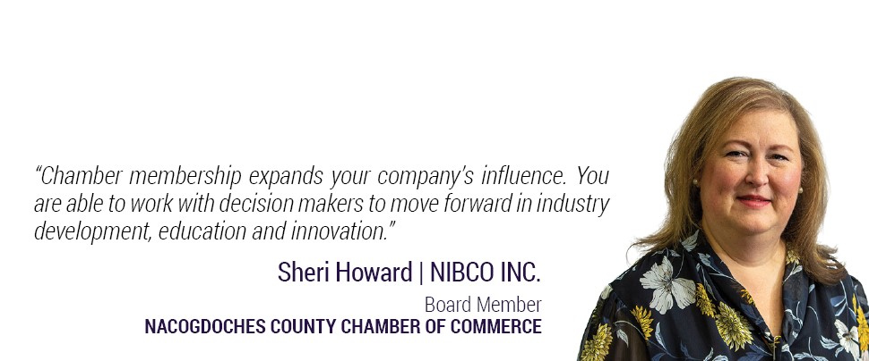 Sherri Howard is a proud member of the Nacogdoches County Chamber of Commerce Board of Directors. 